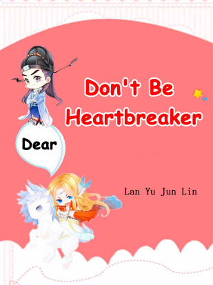 Dear, Don't Be Heartbreaker